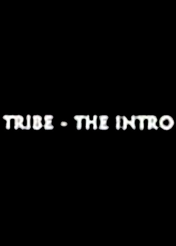 Non-TCG - Tribe - the Intro